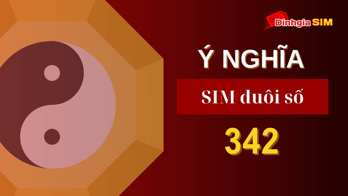 Ý nghĩa đuôi sim 342. Luận giải ý nghĩa sim đuôi 342 theo ngũ hành