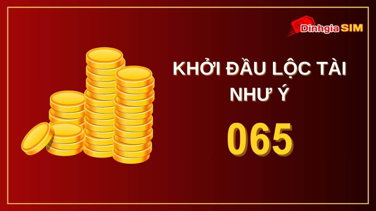 Số điện thoại đuôi 065 có ý nghĩa gì?