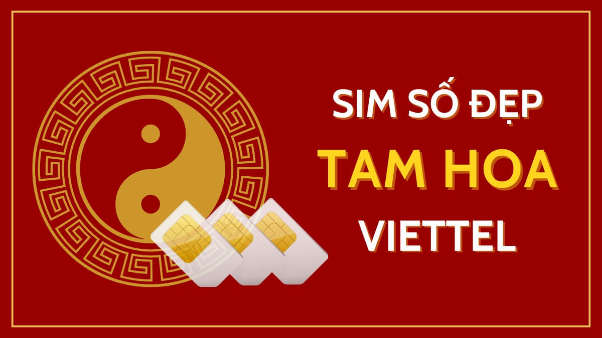 Giá trị sim số đẹp Viettel dòng tam hoa? Mua ở đâu uy tín giá tốt?