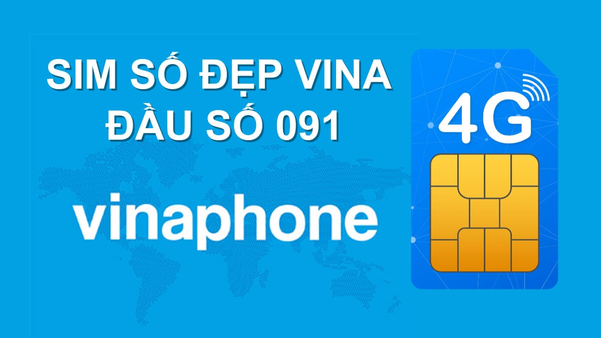 Định giá và tìm mua sim số đẹp Vinaphone đầu số 091 giá rẻ