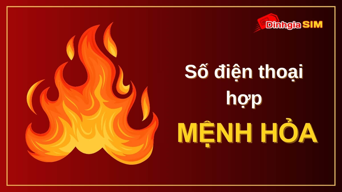 Mệnh Hỏa hợp với số điện thoại nào? Định giá sim số đẹp hợp mệnh Hỏa