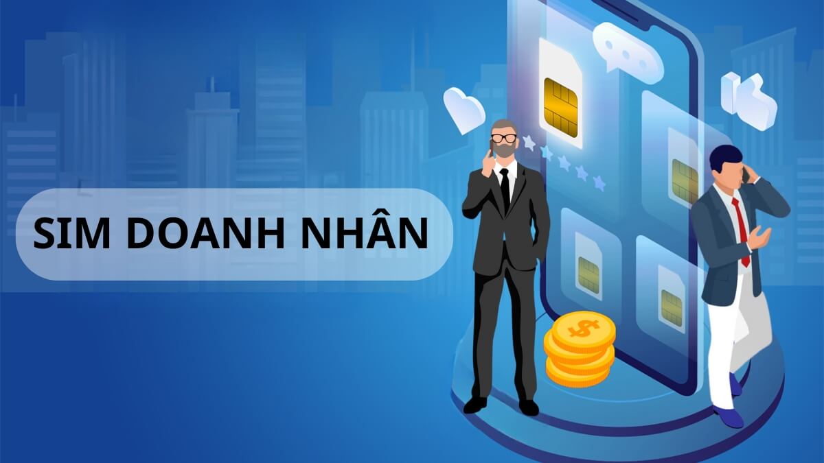 Sim Doanh Nhân là gì?  Ý nghĩa phong thủy và định giá sim Doanh Nhân